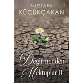 Değirmenden Mektuplar II - Mustafa Küçükçakan