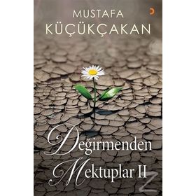 Değirmenden Mektuplar II - Mustafa Küçükçakan
