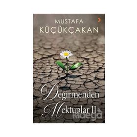 Değirmenden Mektuplar II - Mustafa Küçükçakan