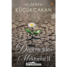 Değirmenden Mektuplar II - Mustafa Küçükçakan