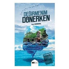 Değirmenim Dönerken - Yaşar Değirmenci