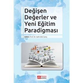 Değişen Değerler ve Yeni Eğitim Paradigması - Pegem Akademi Yayıncılık