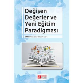 Değişen Değerler ve Yeni Eğitim Paradigması - Pegem Akademi Yayıncılık