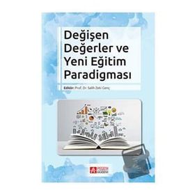 Değişen Değerler ve Yeni Eğitim Paradigması - Pegem Akademi Yayıncılık