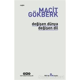 Değişen Dünya Değişen Dil - Macit Gökberk