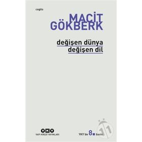 Değişen Dünya Değişen Dil - Macit Gökberk