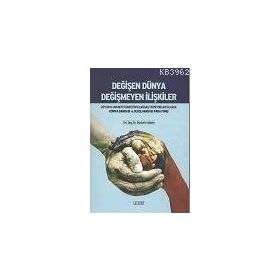 Değişen Dünya Değişmeyen İlişkiler - Mustafa Hatipler