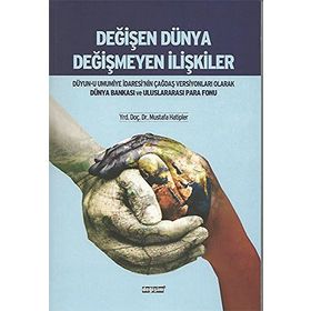 Değişen Dünya Değişmeyen İlişkiler - Mustafa Hatipler
