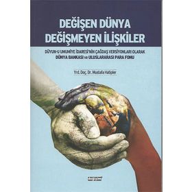 Değişen Dünya Değişmeyen İlişkiler - Mustafa Hatipler