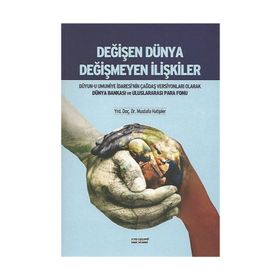 Değişen Dünya Değişmeyen İlişkiler - Mustafa Hatipler