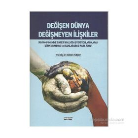 Değişen Dünya Değişmeyen İlişkiler - Mustafa Hatipler