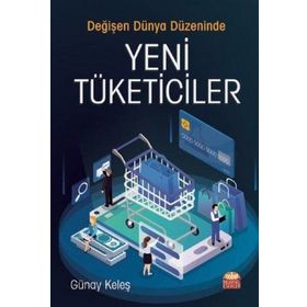 Değişen Dünya Düzeninde Yeni Tüketiciler - Günay Keleş