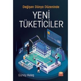 Değişen Dünya Düzeninde Yeni Tüketiciler - Günay Keleş