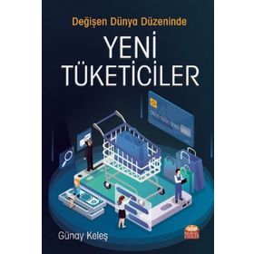 Değişen Dünya Düzeninde Yeni Tüketiciler - Günay Keleş