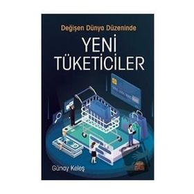 Değişen Dünya Düzeninde Yeni Tüketiciler - Günay Keleş
