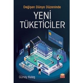 Değişen Dünya Düzeninde Yeni Tüketiciler - Günay Keleş