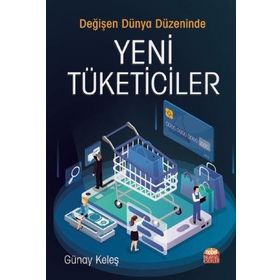 Değişen Dünya Düzeninde Yeni Tüketiciler - Günay Keleş