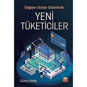 Değişen Dünya Düzeninde Yeni Tüketiciler - Günay Keleş