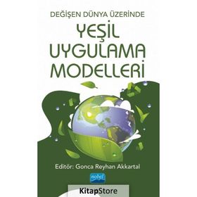 Değişen Dünya Üzerinde Yeşil Uygulama Modelleri - Candide Çulhaoğlu Uludağ