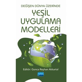 Değişen Dünya Üzerinde Yeşil Uygulama Modelleri - Candide Çulhaoğlu Uludağ