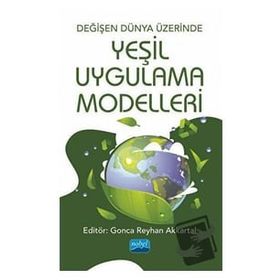 Değişen Dünya Üzerinde Yeşil Uygulama Modelleri - Candide Çulhaoğlu Uludağ