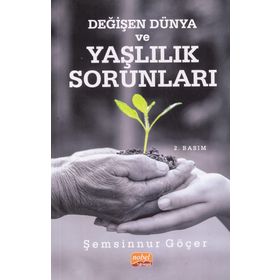 Değişen Dünya ve Yaşlılık Sorunları - Şemsinnur Göçer