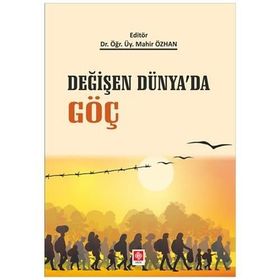 Değişen Dünyada Göç - Mahir Özkan
