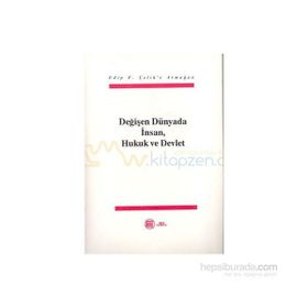 DEĞİŞEN DÜNYADA İNSAN HUKUK VE DEVLET - TURGUT TARHANLI