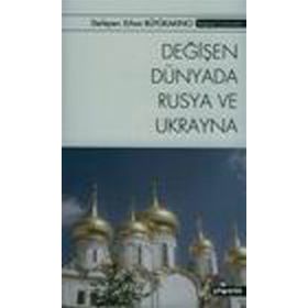 DEĞİŞEN DÜNYADA RUSYA VE UKRAYNA - ERHAN BÜYÜKAKINCI