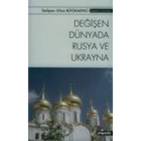 DEĞİŞEN DÜNYADA RUSYA VE UKRAYNA - ERHAN BÜYÜKAKINCI