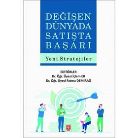 Değişen Dünyada Satışta Başarı Yeni Stratejiler Ekin Yayınevi