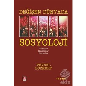 Değişen Dünyada Sosyoloji - Veysel Bozkurt