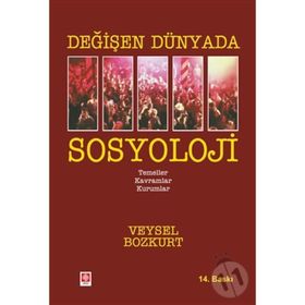 Değişen Dünyada Sosyoloji - Veysel Bozkurt