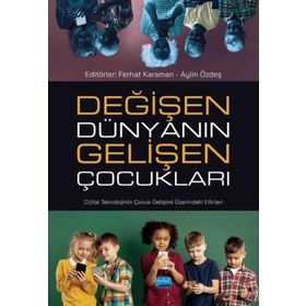 Değişen Dünyanın Gelişen Çocukları Nobel Akademik Yayıncılık
