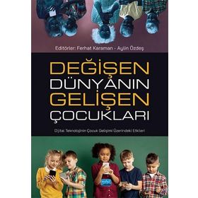 Değişen Dünyanın Gelişen Çocukları Nobel Akademik Yayıncılık