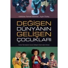 Değişen Dünyanın Gelişen Çocukları Nobel Akademik Yayıncılık