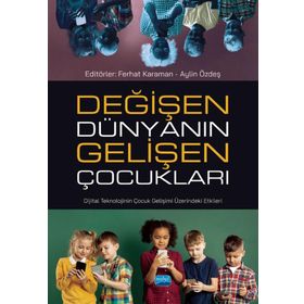 Değişen Dünyanın Gelişen Çocukları Nobel Akademik Yayıncılık