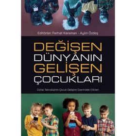 Değişen Dünyanın Gelişen Çocukları Nobel Akademik Yayıncılık