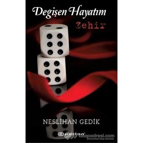 Değişen Hayatım Zehir - Neslihan Gedik