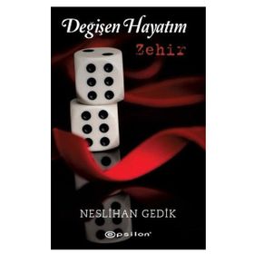 Değişen Hayatım Zehir - Neslihan Gedik