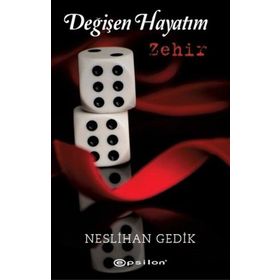 Değişen Hayatım Zehir - Neslihan Gedik