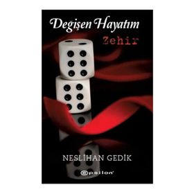 Değişen Hayatım Zehir - Neslihan Gedik