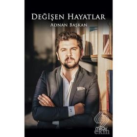Değişen Hayatlar - Adnan Başkan