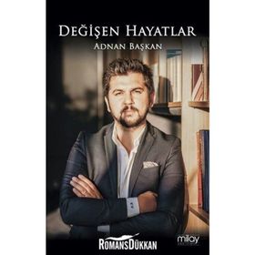 Değişen Hayatlar - Adnan Başkan