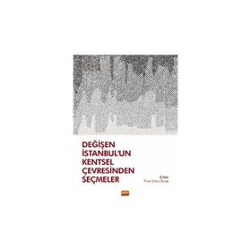 Değişen İstanbul'un Kentsel Çevresinden Seçmeler Nobel Bilimsel Eserler