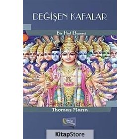 Değişen Kafalar Bir Hint Efsanesi - Thomas Mann