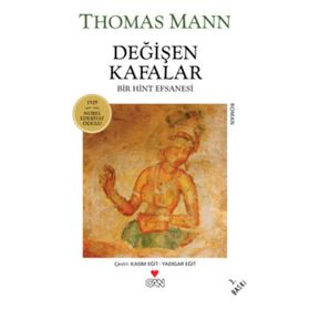 Değişen Kafalar Bir Hint Efsanesi - Thomas Mann