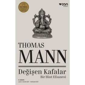 Değişen Kafalar Bir Hint Efsanesi - Thomas Mann