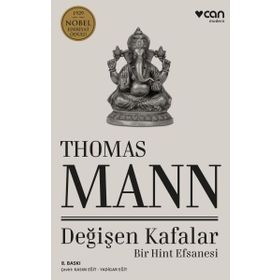 Değişen Kafalar Bir Hint Efsanesi - Thomas Mann