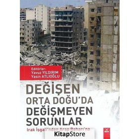 Değişen Orta Doğu’da Değişmeyen Sorunlar - Yasin Atlıoğlu Yavuz Yıldırım Özge Özkoç Emin Salihi Özdemir Akbal Umut Bekcan Burak Çınar Hakan Boz Nuray Erdoğan Turgay Düğen